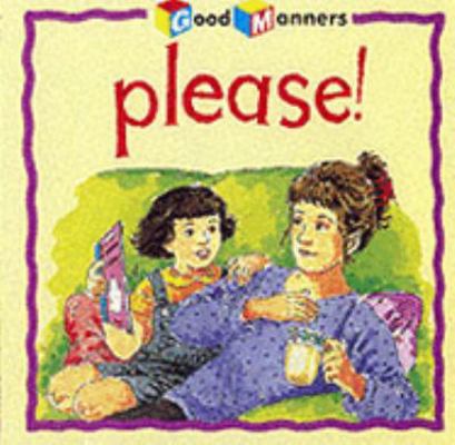 Please! (Good Manners) 0754090426 Book Cover