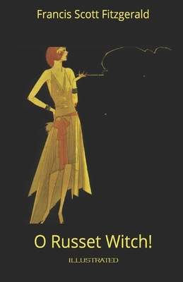 O Russet Witch! Illustrated B086PVRPD1 Book Cover