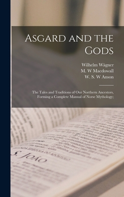 Asgard and the Gods; the Tales and Traditions o... 1013461347 Book Cover