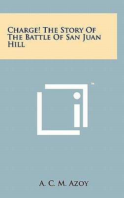 Charge! the Story of the Battle of San Juan Hill 1258016729 Book Cover