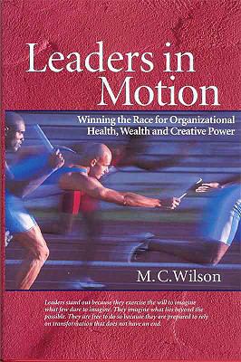 Leaders in Motion: Winning the Race for Organiz... 0982182503 Book Cover