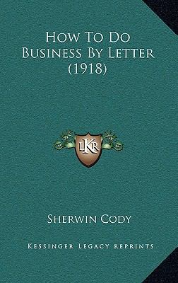 How To Do Business By Letter (1918) 1166232956 Book Cover