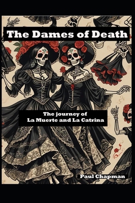 The Dames of Death: The journey of La Muerte an... B0D4JBL1XF Book Cover