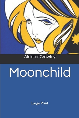 Moonchild: Large Print 167711892X Book Cover