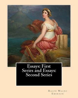 Essays: First Series (1841). and Essays: Second... 1545231745 Book Cover