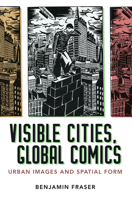 Visible Cities, Global Comics: Urban Images and... 1496825047 Book Cover