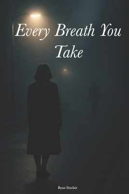 Every Breath You Take B0FF586MGQ Book Cover