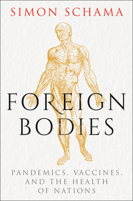 Foreign Bodies: Pandemics, Vaccines, and the He... 1328974839 Book Cover