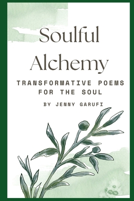 Soulful Alchemy: Transformative Poems for the Soul B0D6ZB851Q Book Cover
