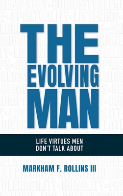 The Evolving Man: Life Virtues Men Don't Talk A... 1961098458 Book Cover