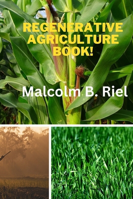 Regenerative Agriculture Book! B0CZXZB5Y9 Book Cover
