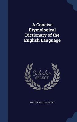 A Concise Etymological Dictionary of the Englis... 1296977285 Book Cover