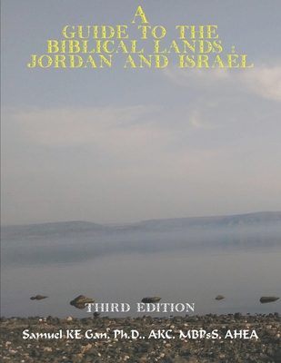 A Guide to the Biblical Lands: Jordan and Israel 9810984154 Book Cover