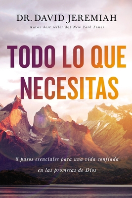 Todo Lo Que Necesitas: 8 Pasos Esenciales Para ... [Spanish] 1400218772 Book Cover