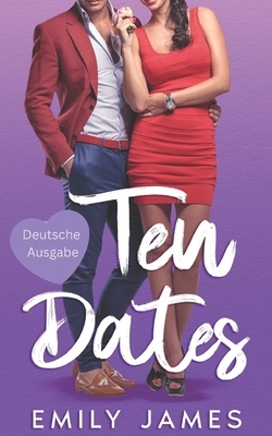 Ten Dates: Feindschaft trifft Liebe [German] B0FRM33WRT Book Cover