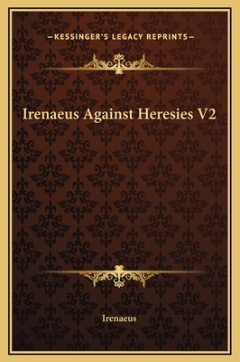 Irenaeus Against Heresies V2 1169243193 Book Cover