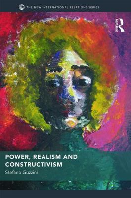 Power, Realism and Constructivism 0415640466 Book Cover