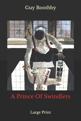 A Prince Of Swindlers: Large Print 1676833722 Book Cover