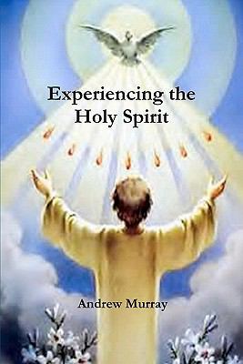 Experiencing the Holy Spirit 1463694830 Book Cover