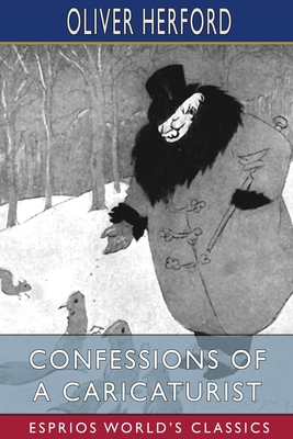 Confessions of a Caricaturist (Esprios Classics) B09VWD3FRT Book Cover
