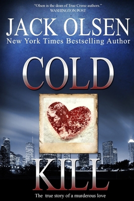 Cold Kill: The True Story of a Murderous Love 1091813035 Book Cover