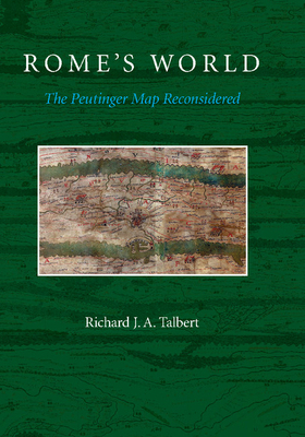 Rome's World: The Peutinger Map Reconsidered 1107685753 Book Cover