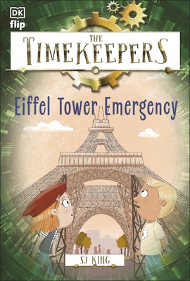 DK Children The Timekeepers Eiffel Tower Emerge... 0241559154 Book Cover