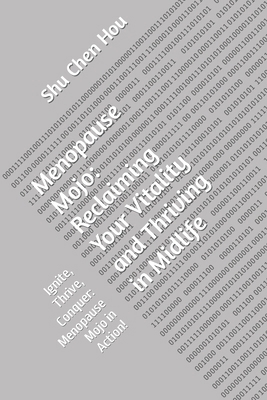 Menopause Mojo: Reclaiming Your Vitality and Th... B0CTT591K2 Book Cover