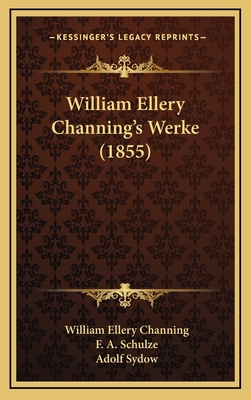 William Ellery Channing's Werke (1855) [German] 1165874237 Book Cover