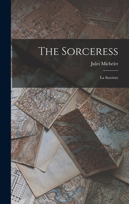 The Sorceress: La Sorciere 1015511155 Book Cover