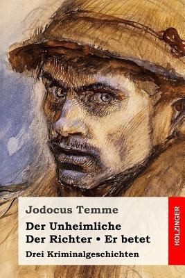 Der Unheimliche / Der Richter / Er betet: Drei ... [German] 198699659X Book Cover