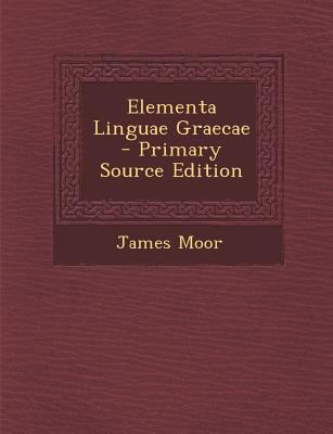 Elementa Linguae Graecae [Latin] 1287582796 Book Cover