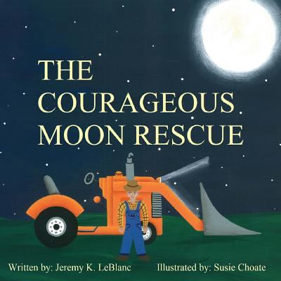 The Courageous Moon Rescue 1508770778 Book Cover