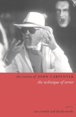 The Cinema of John Carpenter: The Technique of ... 1904764150 Book Cover