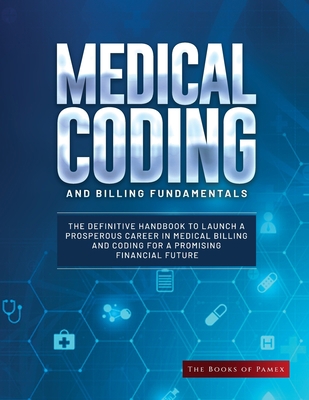 Medical Coding and Billing Fundamentals: The De... 1803621230 Book Cover