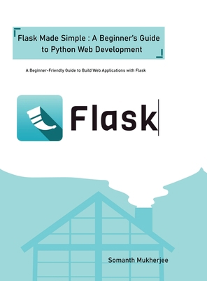 Flask made simple: A Beginner's Guide to Python... B0DSP2FRXF Book Cover