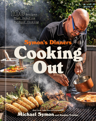 Symon's Dinners Cooking Out: 100 Recipes That R... 0593797647 Book Cover