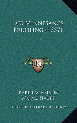 Des Minnesangs Fruhling (1857) [German] 1168589150 Book Cover
