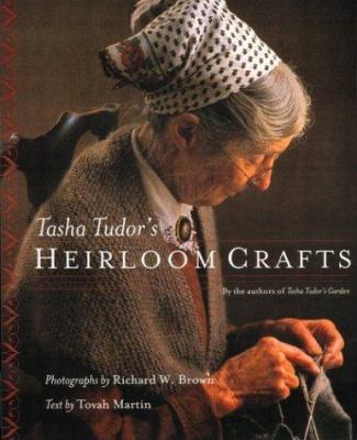 Tasha Tudor's Heirloom Crafts 0618083510 Book Cover