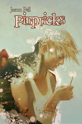 Pinpricks: the Graphic Novel : A Bigger Book of Tiny and Terrible Oddities