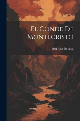 El Conde De Montecristo [Spanish] 1021164739 Book Cover
