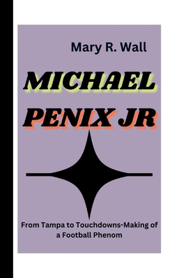 Michael Penix Jr: From Tampa to Touchdowns-Maki...            Book Cover