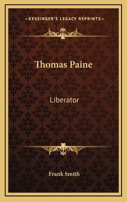 Thomas Paine: Liberator 1164504606 Book Cover