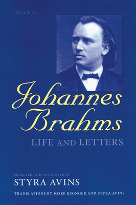 Johannes Brahms: Life and Letters 0198162340 Book Cover