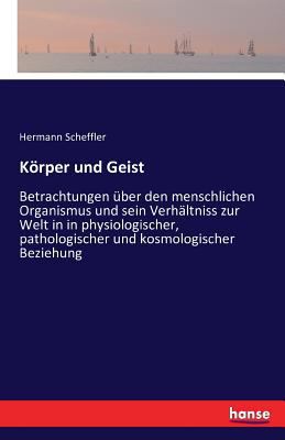 Körper und Geist: Betrachtungen über den mensch... [German] 3741142069 Book Cover