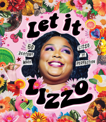 Let It Lizzo!: 50 Reasons Why Lizzo Is Perfection 192241705X Book Cover