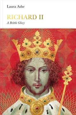 Richard II: A Brittle Glory (Penguin Monarchs) 0141979895 Book Cover