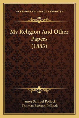 My Religion And Other Papers (1883) 1165411423 Book Cover