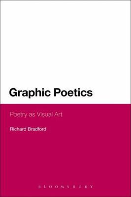 Graphic Poetics: Poetry as Visual Art 1441123458 Book Cover