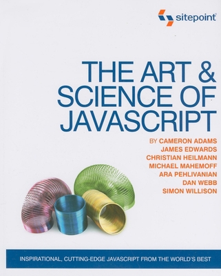 The Art & Science of JavaScript: Inspirational,... 0980285844 Book Cover